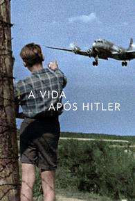 A Vida Após Hitler