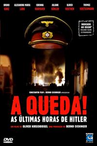 A Queda As Últimas Horas de Hitler